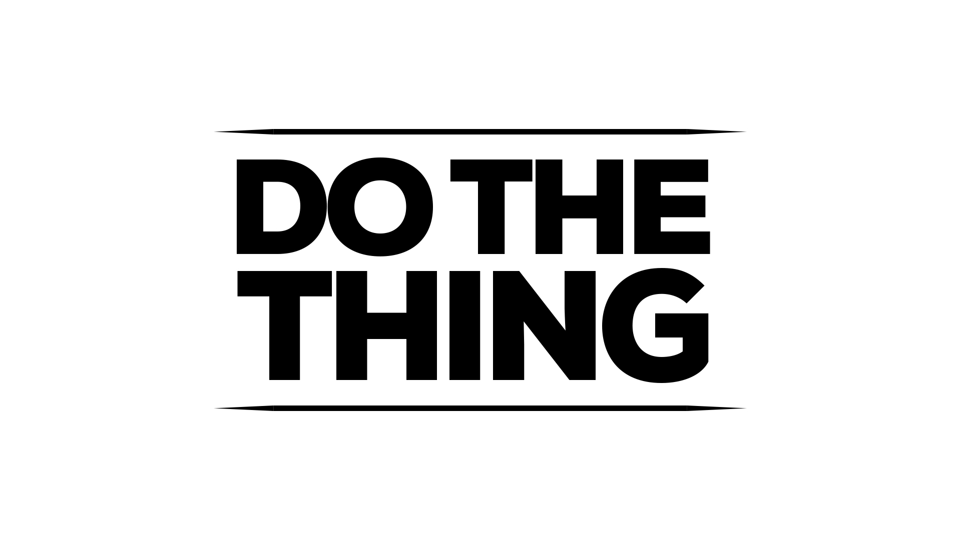Do The Thing Do The Thing